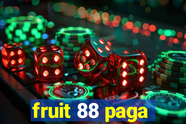 fruit 88 paga